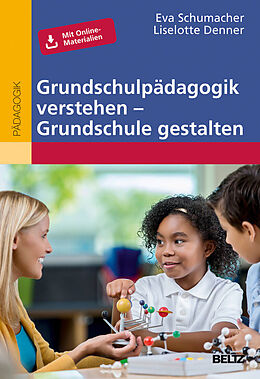 E-Book (pdf) Grundschulpädagogik verstehen - Grundschule gestalten von Eva Schumacher, Liselotte Denner