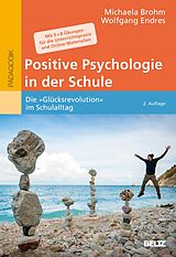 E-Book (pdf) Positive Psychologie in der Schule von Michaela Brohm-Badry, Wolfgang Endres