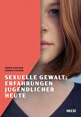 E-Book (pdf) Sexuelle Gewalt: Erfahrungen Jugendlicher heute von Sabine Maschke, Ludwig Stecher