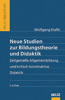 Kartonierter Einband Neue Studien zur Bildungstheorie und Didaktik von Wolfgang Klafki