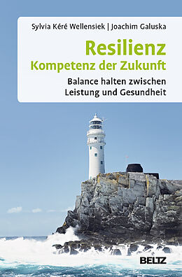 Fester Einband Resilienz  Kompetenz der Zukunft von Sylvia Kéré Wellensiek, Joachim Galuska