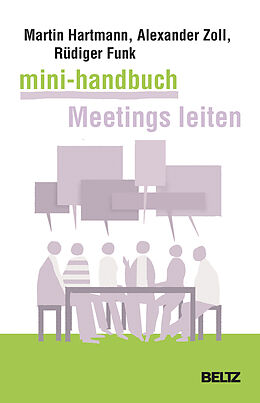Kartonierter Einband Mini-Handbuch Meetings leiten von Martin Hartmann, Alexander Zoll, Rüdiger Funk