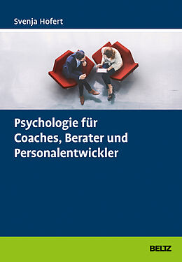 Fester Einband Psychologie für Coaches, Berater und Personalentwickler von Svenja Hofert
