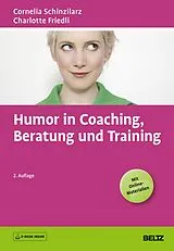 E-Book (pdf) Humor in Coaching, Beratung und Training von Cornelia Schinzilarz, Charlotte Friedli