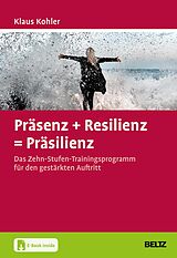 E-Book (epub) Präsenz + Resilienz = Präsilienz von Klaus Kohler