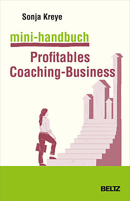 Kartonierter Einband Mini-Handbuch Profitables Coaching-Business von Sonja Kreye