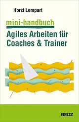 E-Book (pdf) Mini-Handbuch Agiles Arbeiten für Coaches & Trainer von Horst Lempart
