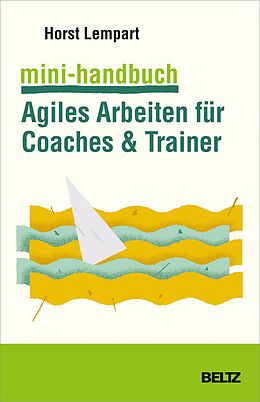 E-Book (pdf) Mini-Handbuch Agiles Arbeiten für Coaches & Trainer von Horst Lempart