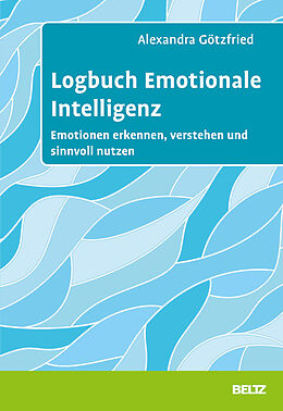 Kartonierter Einband Logbuch Emotionale Intelligenz von Alexandra Götzfried