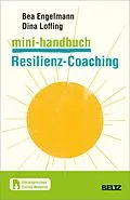 E-Book (pdf) Mini-Handbuch Resilienz-Coaching von Bea Engelmann, Dina Loffing