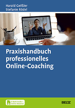 Set mit div. Artikeln (Set) Praxishandbuch professionelles Online-Coaching von Harald Geißler, Stefanie Rödel