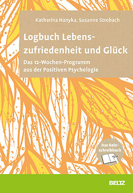 Kartonierter Einband Logbuch Lebenszufriedenheit und Glück von Katharina Hanyka, Susanne Strobach