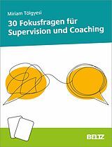 E-Book (pdf) 30 Fokusfragen für Supervision und Coaching von Miriam Tölgyesi