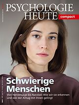 E-Book (pdf) Psychologie Heute Compact 56: Schwierige Menschen von 