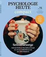 E-Book (pdf) Psychologie Heute Compact 75: Selbstfürsorge von 