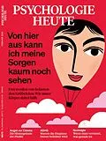 E-Book (pdf) Psychologie Heute 2/2024: Von hier aus kann ich meine Sorgen kaum noch sehen von