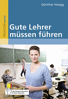 Kartonierter Einband Gute Lehrer müssen führen von Günther Hoegg