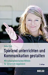 Kartonierter Einband »Spielend« unterrichten und Kommunikation gestalten von Maike Plath