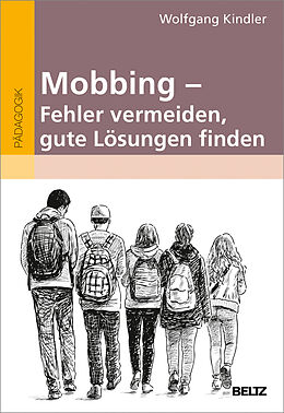 Kartonierter Einband Mobbing - Fehler vermeiden, gute Lösungen finden von Wolfgang Kindler