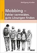 E-Book (pdf) Mobbing - Fehler vermeiden, gute Lösungen finden von Wolfgang Kindler