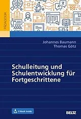 E-Book (pdf) Schulleitung und Schulentwicklung für Fortgeschrittene von Johannes Baumann, Thomas Götz