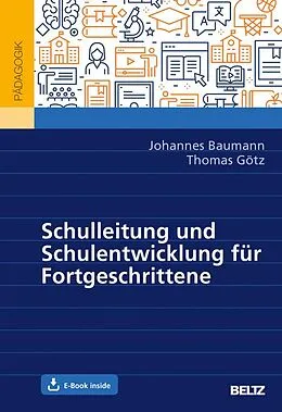 E-Book (pdf) Schulleitung und Schulentwicklung für Fortgeschrittene von Johannes Baumann, Thomas Götz