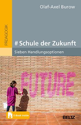 E-Book (epub) # Schule der Zukunft von Olaf-Axel Burow