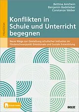 E-Book (pdf) Konflikten in Schule und Unterricht begegnen von Bettina Amrhein, Benjamin Badstieber, Constanze Weber