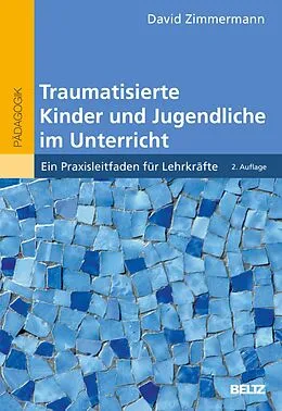 E-Book (pdf) Traumatisierte Kinder und Jugendliche im Unterricht von David Zimmermann