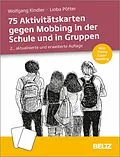 E-Book (pdf) 75 Aktivitätskarten gegen Mobbing in der Schule und in Gruppen von Wolfgang Kindler, Lioba Pötter
