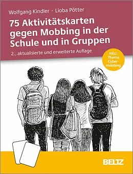 E-Book (pdf) 75 Aktivitätskarten gegen Mobbing in der Schule und in Gruppen von Wolfgang Kindler, Lioba Pötter