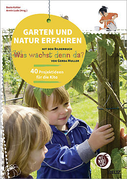 Geheftet Garten und Natur erfahren mit dem Bilderbuch »Was wächst denn da?« von Gerda Muller von 