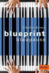 Kartonierter Einband Blueprint Blaupause von Charlotte Kerner