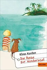 Kartonierter Einband Die Reise zur Wunderinsel von Klaus Kordon