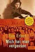 E-Book (epub) Mich hat man vergessen von Eva Erben