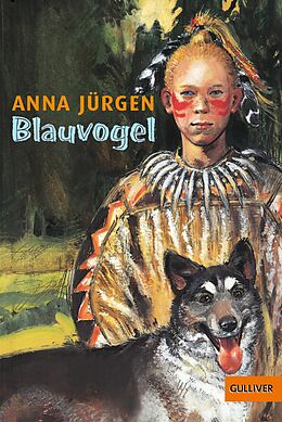 E-Book (epub) Blauvogel, Wahlsohn der Irokesen von Anna Jürgen