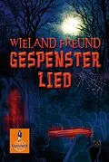 E-Book (epub) Gespensterlied von Wieland Freund