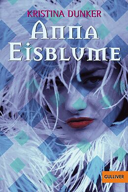 E-Book (epub) Anna Eisblume von Kristina Dunker