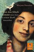 E-Book (epub) Wenn das Glück kommt, muss man ihm einen Stuhl hinstellen von Mirjam Pressler