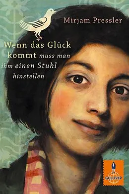 E-Book (epub) Wenn das Glück kommt, muss man ihm einen Stuhl hinstellen von Mirjam Pressler