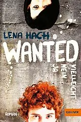 E-Book (epub) Wanted. Ja. Nein. Vielleicht. von Lena Hach