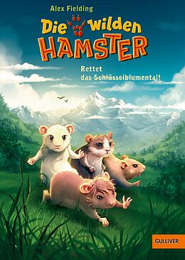 E-Book (epub) Die wilden Hamster. Rettet das Schlüsselblumental! von Alex Fielding