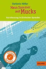 Kartonierter Einband Kurzfassung in Einfacher Sprache. Mein Sommer mit Mucks von Stefanie Höfler