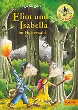 Fester Einband Eliot und Isabella im Finsterwald von Ingo Siegner