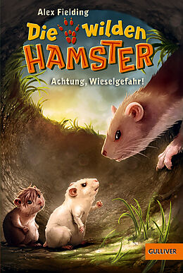 Kartonierter Einband Die wilden Hamster. Achtung, Wieselgefahr! von Alex Fielding