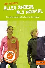 Kartonierter Einband Kurzfassung in Einfacher Sprache. Alles andere als normal von Jörg Isermeyer