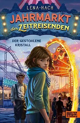 E-Book (epub) Jahrmarkt der Zeitreisenden - Der gestohlene Kristall von Lena Hach