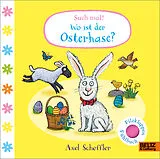 Pappband Such mal! Wo ist der Osterhase? von Axel Scheffler