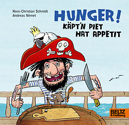 Fester Einband Hunger! Käptn Piet hat Appetit von Andreas Német, Hans-Christian Schmidt