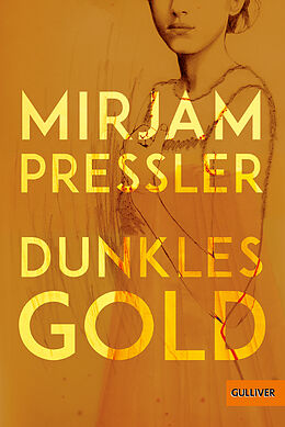 Kartonierter Einband Dunkles Gold von Mirjam Pressler